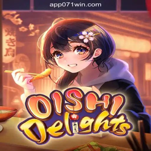 Discover OishiDelights: A Captivating Adventure on the 071win.COM Platform
