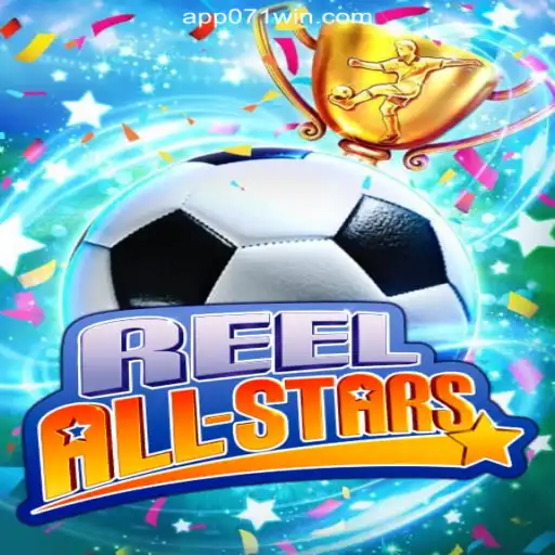 ReelAllStars: The Exciting World of Slots on 071win.COM - Official Slots Brasil #1